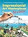 Impressionist Art Masterpieces to Color: 60 Great Paintings from Renoir to Gauguin (Dover Art Coloring Book)
