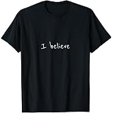 I believe T-Shirt