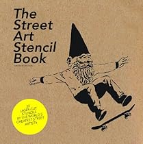 The Street Art Stencil Book The Street Art Stencil Book