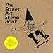 The Street Art Stencil Book