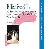 Effective STL: 50 Specific Ways to Improve Your Use of the Standard Template Library (Addison-Wesley Professional Computing S