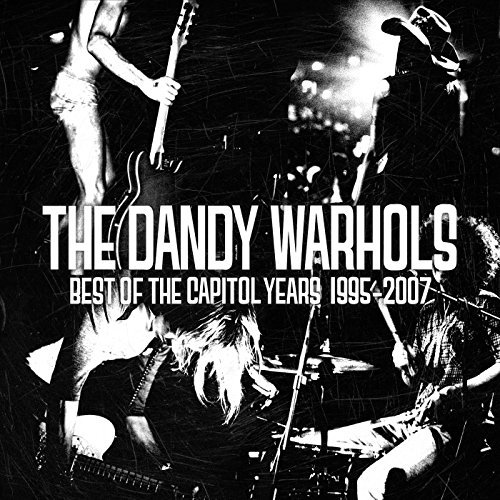 The Dandy Warhols - Best of the Capitol Years 1995-2007 - Zortam Music