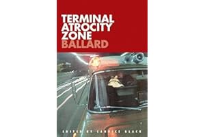 Terminal Atrocity Zone: Ballard: J.G. Ballard 1966-73