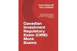Canadian Investment Regulatory Exam (CIRE) Mock Exams: Full-Length Practice Exams for the Canadian Investment Regulatory Exam
