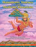 Hanuman's Journey to the Medicine Mountain by