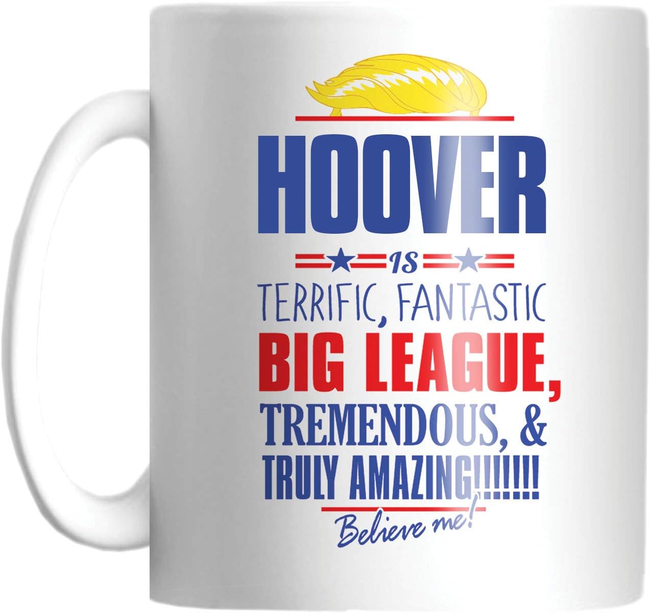 HOOVER is Terrific, Fantastic, Big League Donald Trump 11 OZ Mug