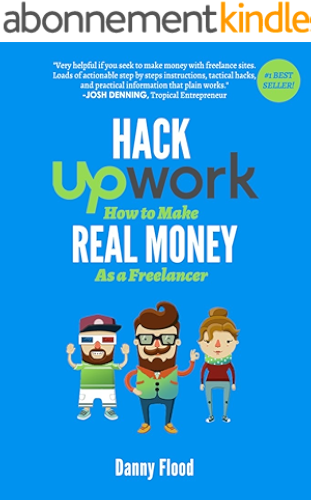 Download Hack Upwork: How to Make Real Money as a Freelancer: Work From Home and Create a Thriving Freelance Business 100% Online (Hacks to Create a New Future Series Book 2) (English Edition) PDF