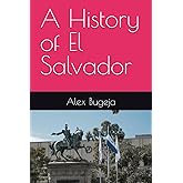 A History of El Salvador (World Histories)