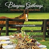 Bluegrass Gatherings: Entertaining Through Kentucky's Seasons