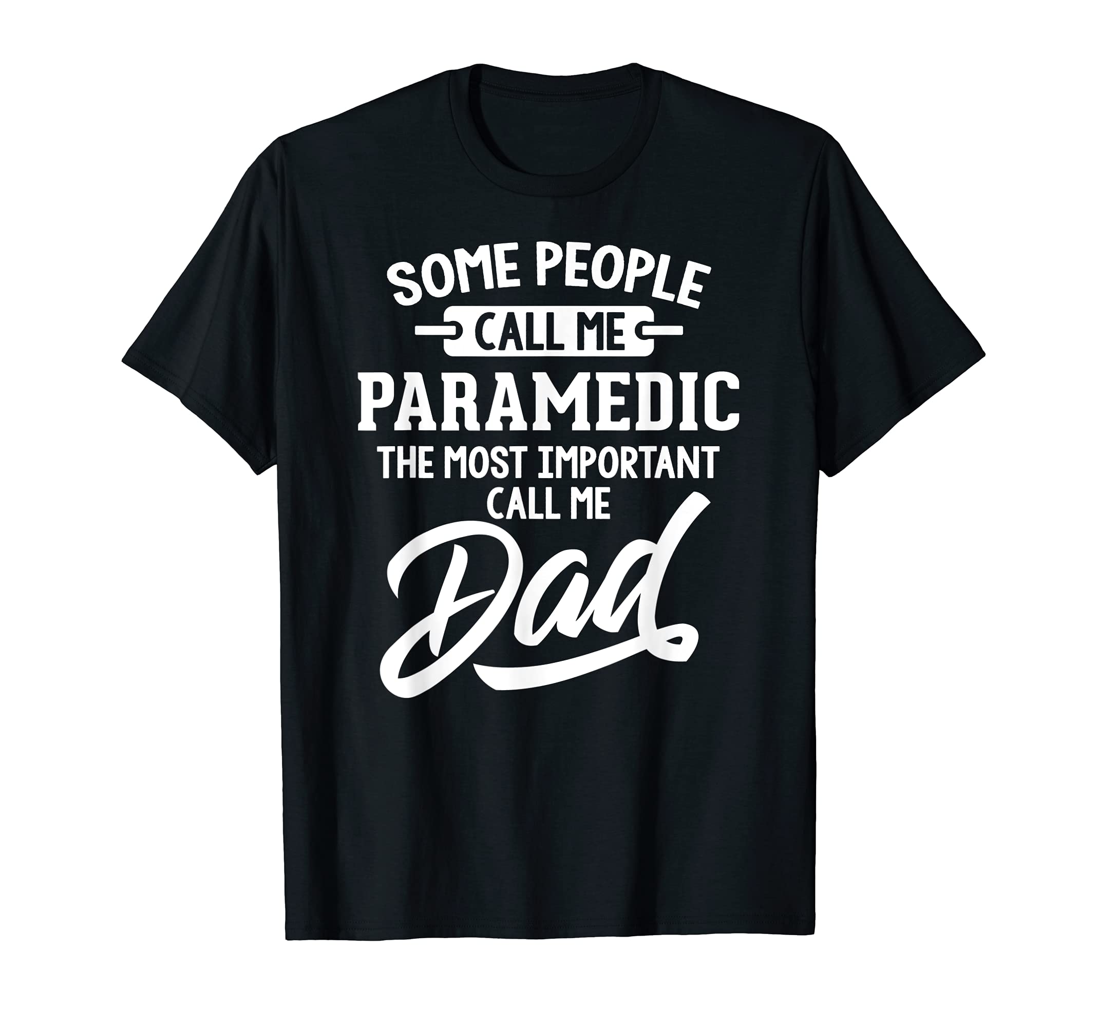 Fathers Day Design for a Paramedic Dad T-Shirt