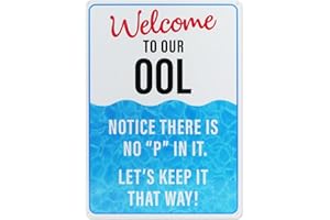 Eyoloty 14 x 10" Funny Pool Sign "Welcome To Our OOL - Notice There Is No P In It,Let's Keep It That Way" Aluminum Metal Swimming Pool Sign,Fade Resistance,Weatherproof,Indoor/Outdoor Pool Wall Decor