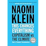 This Changes Everything: Capitalism vs. The Climate