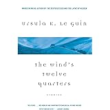 The Wind's Twelve Quarters: Stories by Le Guin, Ursula K.