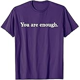 Dear Person Behind Me You Are Enough Love Front And Back T-Shirt