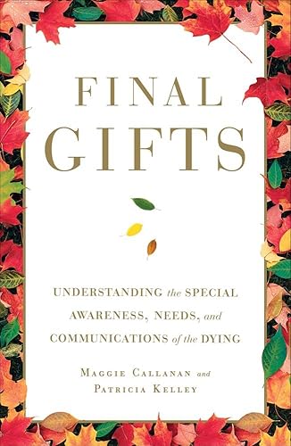 Download Final Gifts: Understanding the Special Awareness, Needs, and Communications of the Dying PDF
