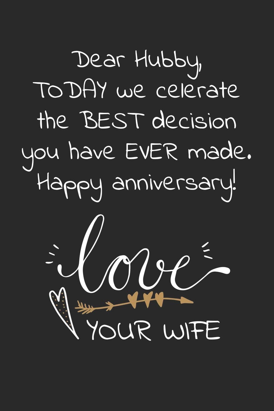 Dear Hubby Today We Celebrate The Best Decision You Have Ever