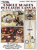 Unique Shapes In Plastic Canvas (Leisure Arts #1581) (Leisure Arts Craft Leaflets) by 