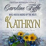 Mail-Order Brides of the West: Kathryn: McCutcheon Family Series, Book 6