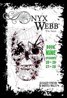 Onyx Webb: Book Nine: Episodes 25, 26, 27 & 28 by [Fenton, Richard, Waltz, Andrea]