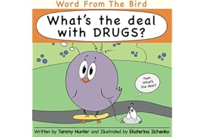 Word from the Bird: What's the Deal with Drugs?