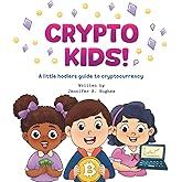 Crypto Kids!: A Little Hodler's Guide to Cryptocurrency