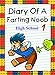 Diary Of A Farting Noob 1: High School
