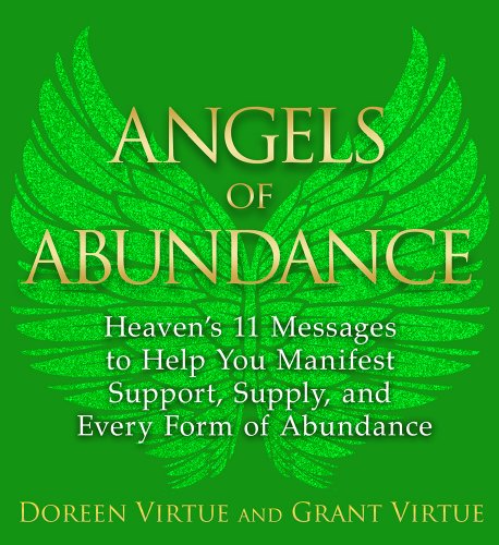 Angels of Abundance: Heaven’s 11 Messages to Help You Manifest Support, Supply, and Every Form of Abundance
