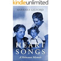 Heart Songs: A Holocaust Memoir (Holocaust Survivor True Stories WWII Book 4) book cover