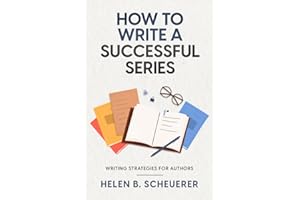 How To Write A Successful Series: Writing Strategies For Authors (Books For Career Authors)