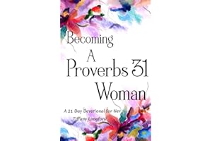 Becoming a Proverbs 31 Woman: A 21 Day Devotional for Her