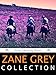 Zane Grey Classic Western Collection, 23 Works: Betty Zane, The Last of the Plainsmen, Heritage of the Desert, Riders of the Purple Sage, Rainbow Trail, Desert Gold, The Last Trail, AND MORE!