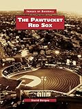The Pawtucket Red Sox (Images of Baseball) by David Borges