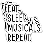 (3Pcs) Eat Sleep Musicals Repeat Sticker Funny Sarcastic Quotes Inspirational Musical Theater Lovers Vinyl Decal for Tumbler Laptop Kindle Water Bottles Books Phone - Size 3x2.8 Inches