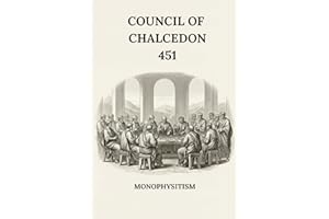 COUNCIL OF CHALCEDON (451): MONOPHYSITISM