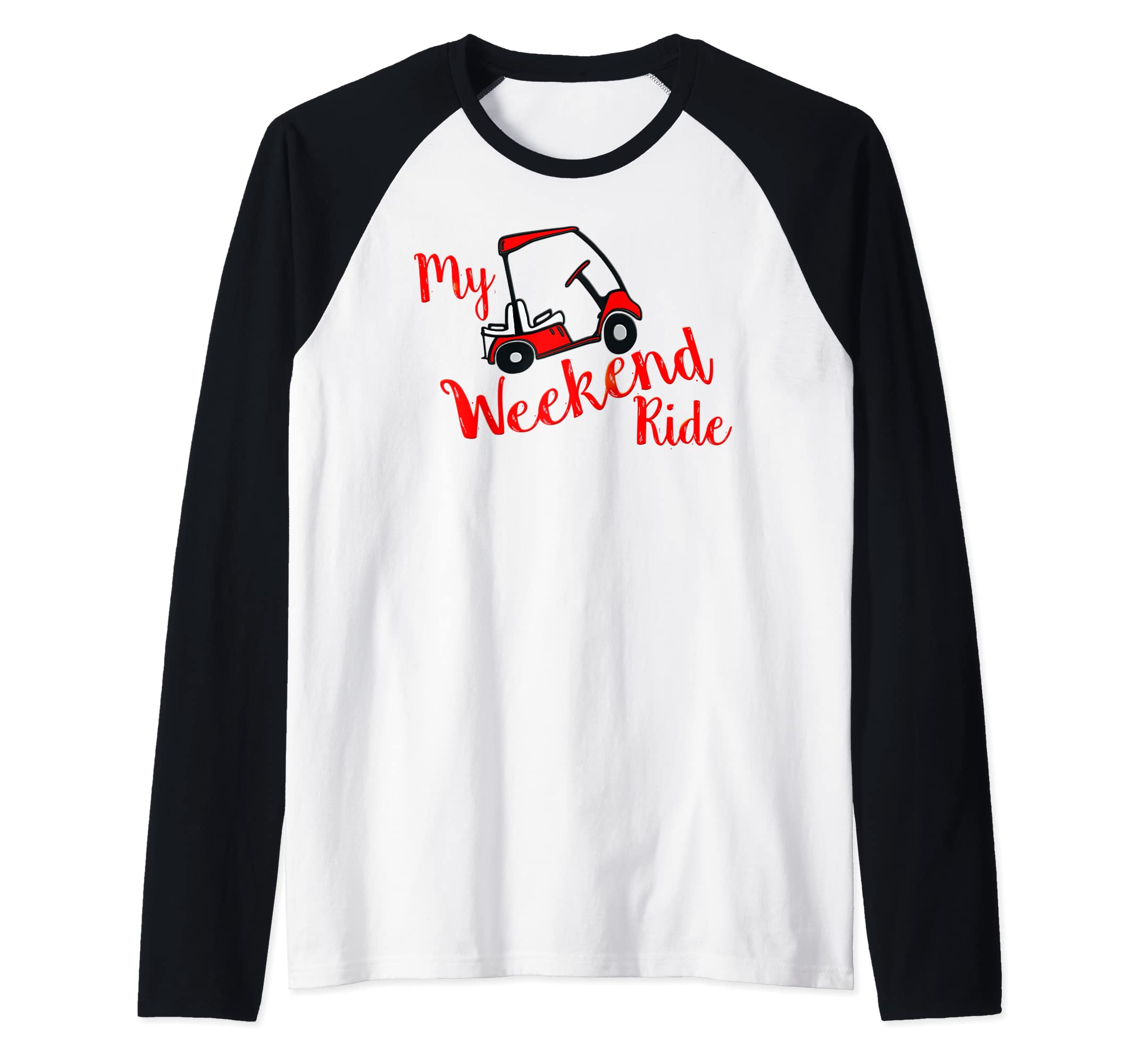 My Weekend Ride Golf Cart Funny Golf, Retirement and Camping Raglan Baseball Tee