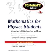 Schaum's Outline of Mathematics for Physics Students
