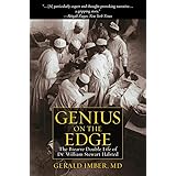 Genius on the Edge: The Bizarre Double Life of Dr. William Stewart Halsted