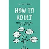 How to Adult: Personal Finance for the Real World