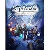 Alpengard: Tales and Adventurers: Tabletop Roleplaying Game (TTRPG) Core Rulebook for Gamemasters and Players—Forge Legendary Heroes and Embark on Stark Fantasy Quests!
