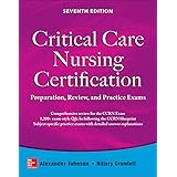 Critical Care Nursing Certification: Preparation, Review, and Practice Exams, Seventh Edition
