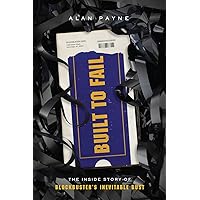 Built to Fail: The Inside Story of Blockbuster's Inevitable Bust