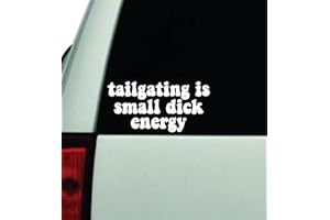 GENERIC Tailgating Is Small Dick Energy Wall Car Decal Bumper Sticker Vinyl Truck Window JDM Windshield Rearview Laptop Funny Quote Men Racing Girls Women Cute Mom Mother Milf Family Bad Bitch Trendy Gen Z Aesthetic Daughter Good Vibes Queen