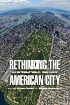 Rethinking the American City: An International Dialogue (Architecture | Technology | Culture)