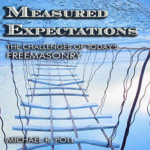 READ Measured Expectations: The Challenges of Today's Freemasonry E.P.U.B