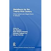 Metatheory for the Twenty-First Century (Ontological Explorations (Routledge Critical Realism))