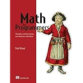 Math for Programmers: 3D graphics, machine learning, and simulations with Python