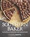 The Southern Baker: Sweet & Savory Treats to Share with Friends and Family by The Editors of Southern Living