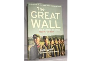 The Great Wall: China Against the World, 1000 BC - AD 2000
