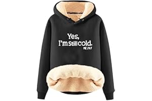 Binmer Yes,I'm Still Cold Graphic Sweatshirts for Women Funny Gift T-Shirt Winter Thicken Thermal Sherpa Lined Fleece Tops