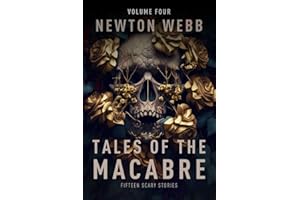 Tales of the Macabre, Vol. 4: Fifteen Scary Stories (The Macabre Codex)